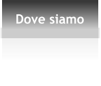 Dove siamo